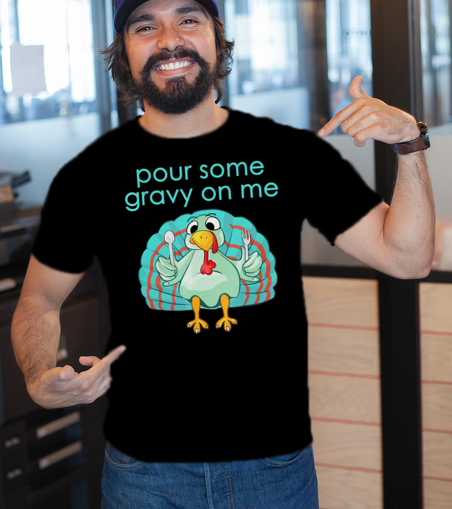 Thanksgiving Pour Some Gravy On Me Turkey With Utensils T-Shirt
