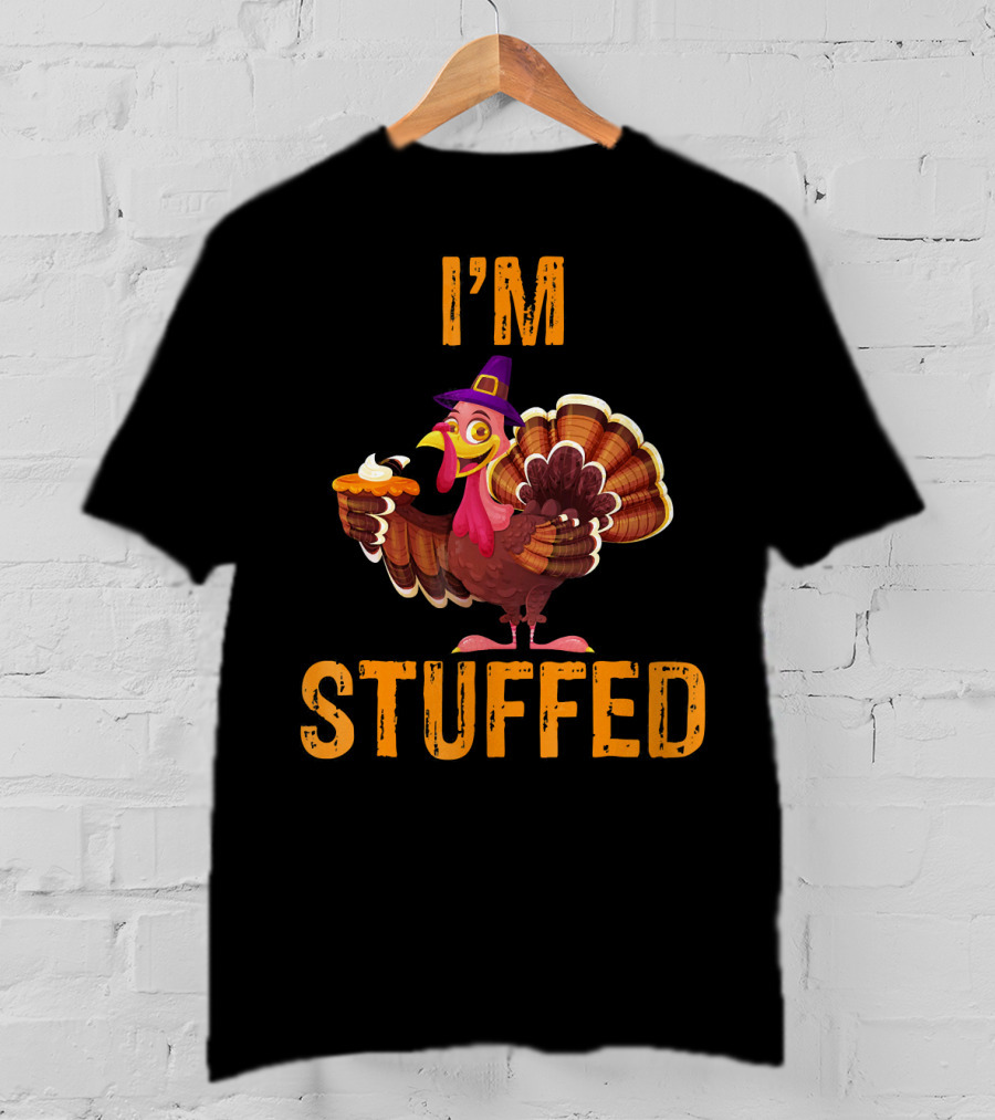 I'M STUFFED Funny Turkey Thanksgiving Humor T-Shirt