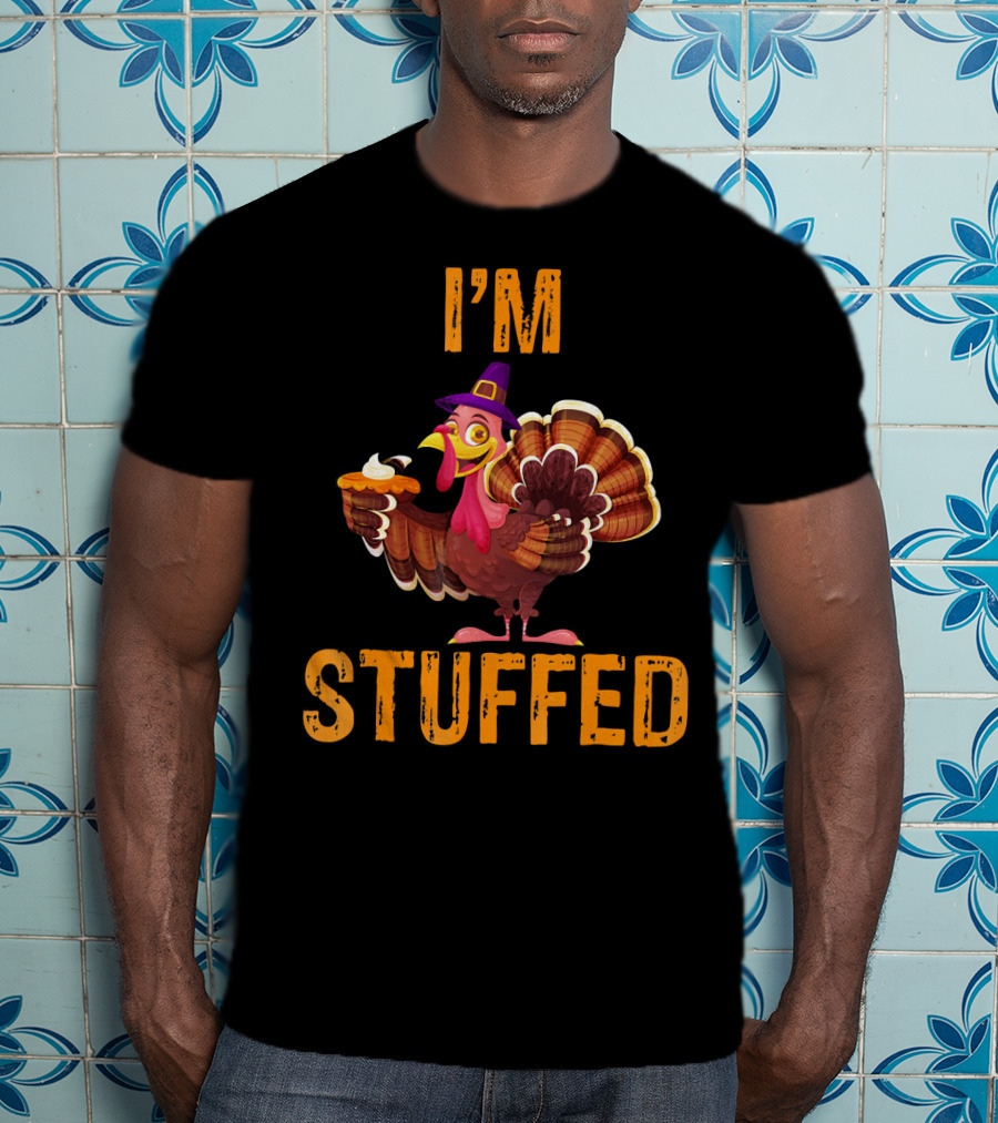 I'M STUFFED Funny Turkey Thanksgiving Humor T-Shirt