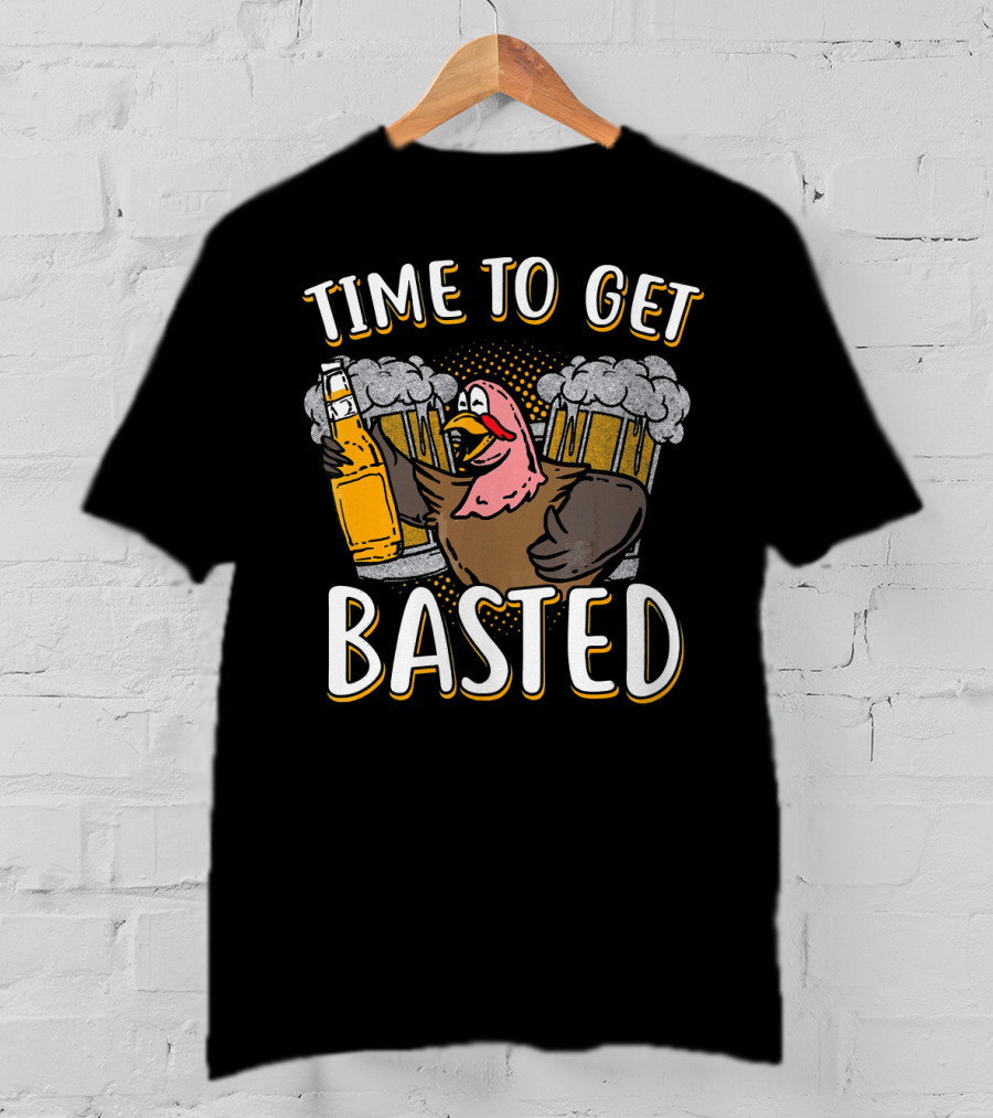 Time To Get Basted Turkey With Beer T-Shirt