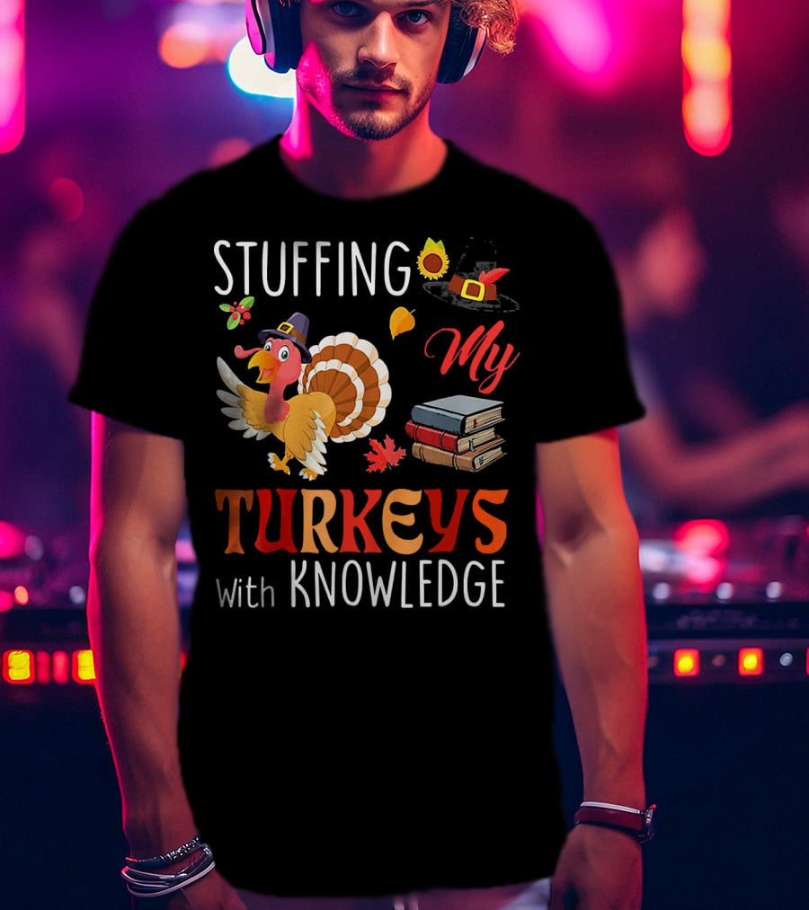 Stuffing My Turkeys With Knowledge Thanksgiving Turkey Books Leaves Hat T-Shirt