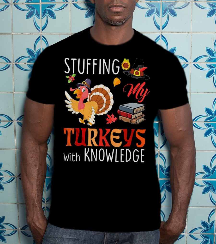 Stuffing My Turkeys With Knowledge Thanksgiving Turkey Books Leaves Hat T-Shirt
