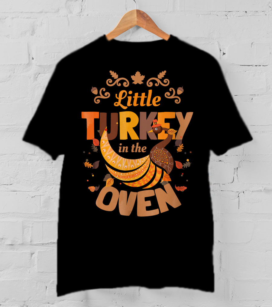 Little Turkey In The Oven Fall Thanksgiving Pregnant Announcement T-Shirt