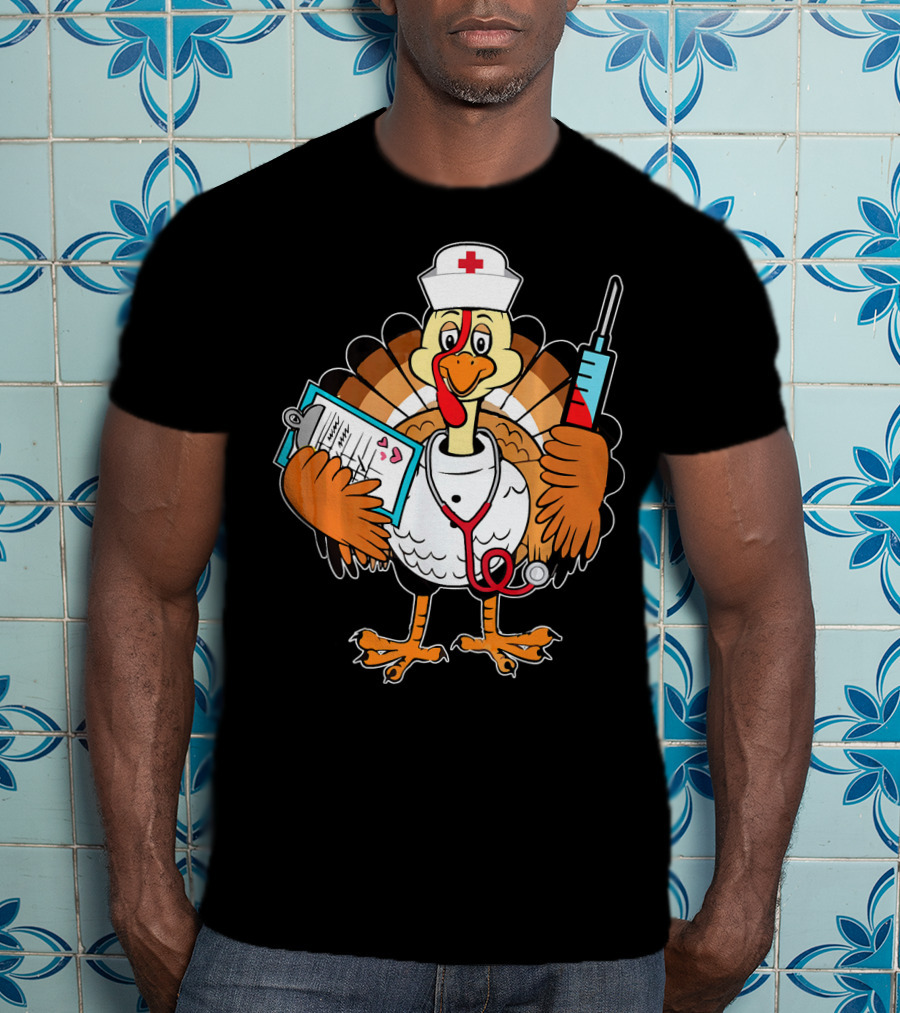 Thanksgiving Turkey Nurse Doctor With Syringe And Clipboard T-Shirt