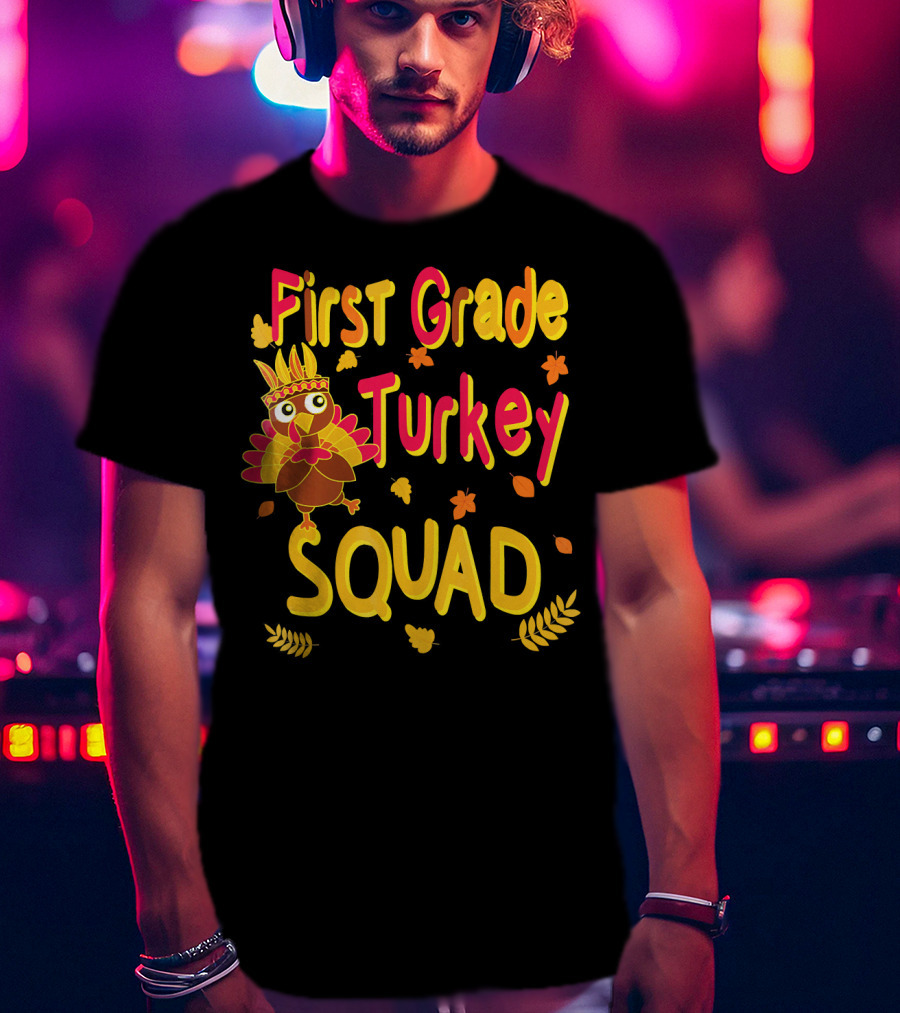 First Grade Turkey Squad Thanksgiving Autumn Leaves T-Shirt