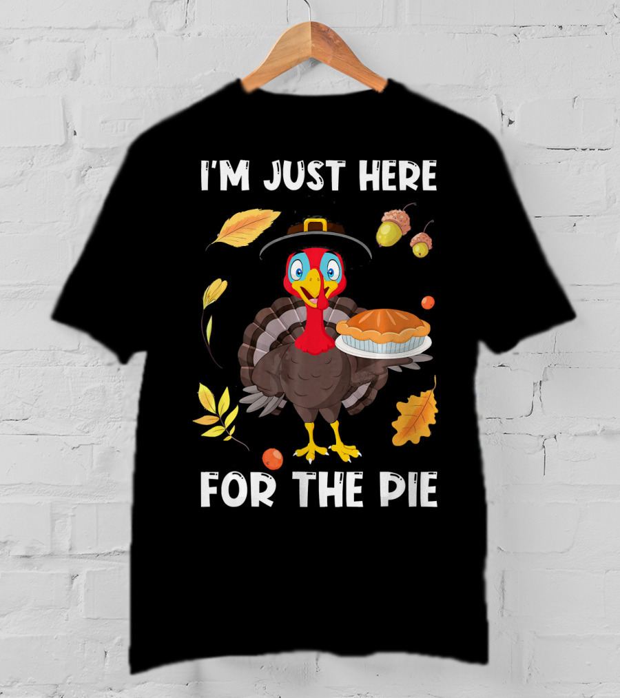 I'm Just Here For The Pie Turkey With Pilgrim Hat And Autumn Leaves T-Shirt