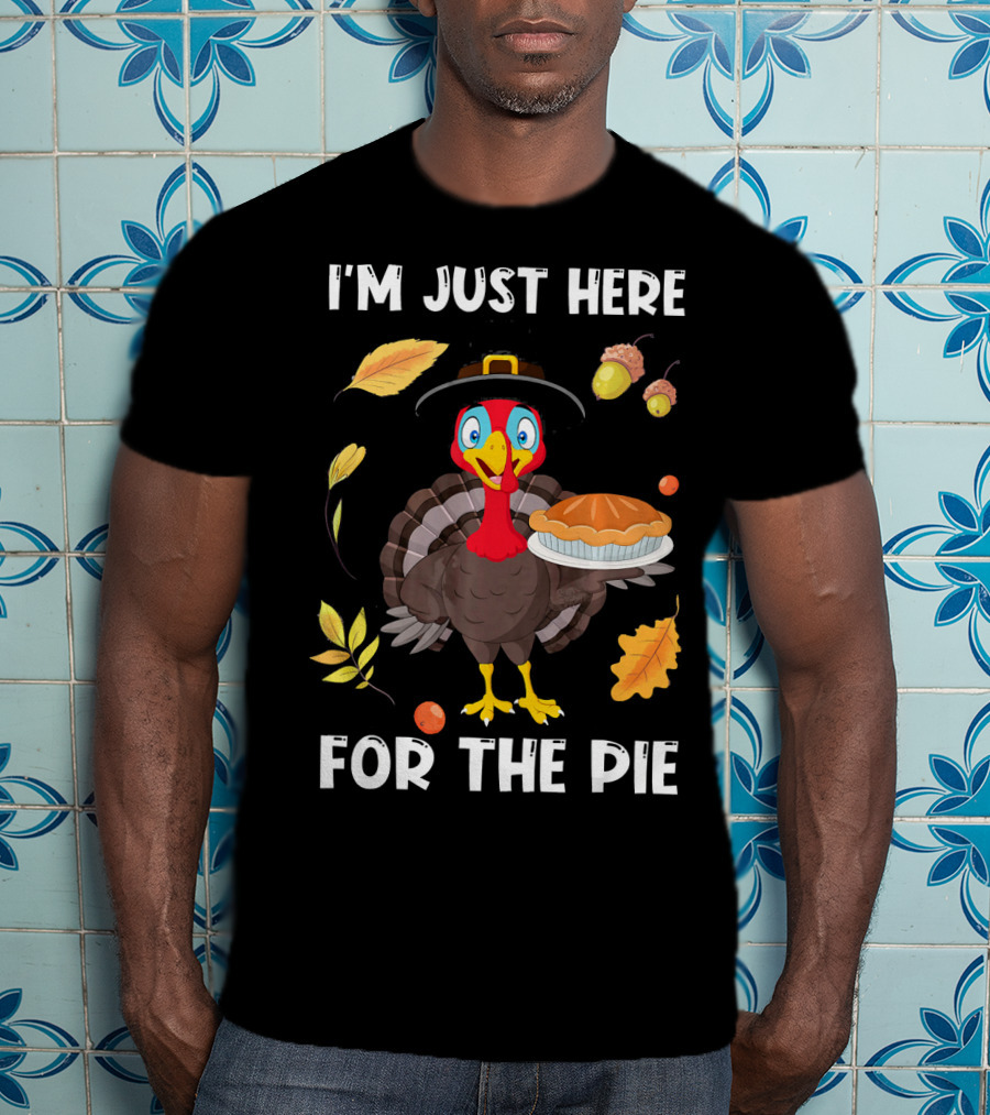 I'm Just Here For The Pie Turkey With Pilgrim Hat And Autumn Leaves T-Shirt