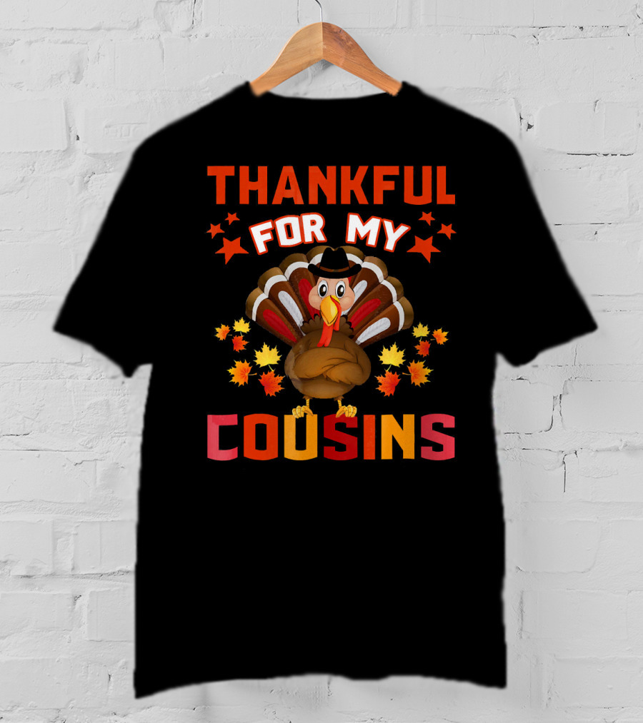 Thanksgiving Thankful For My Cousins Turkey T-Shirt