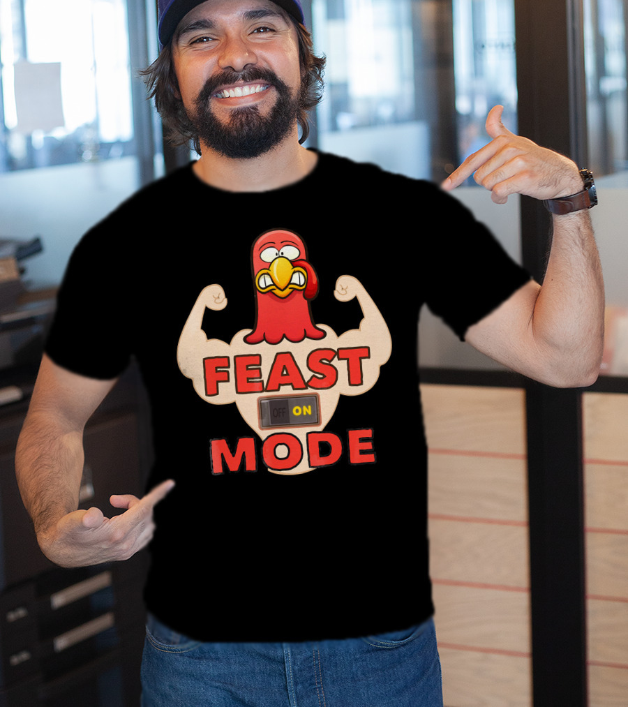 FEAST MODE Thanksgiving Day Eat On Turkey Fitness Humor T-Shirt