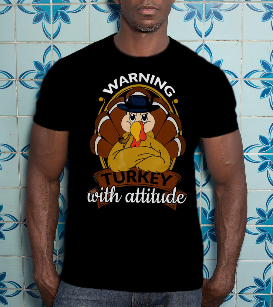 Warning Turkey With Attitude T-Shirt