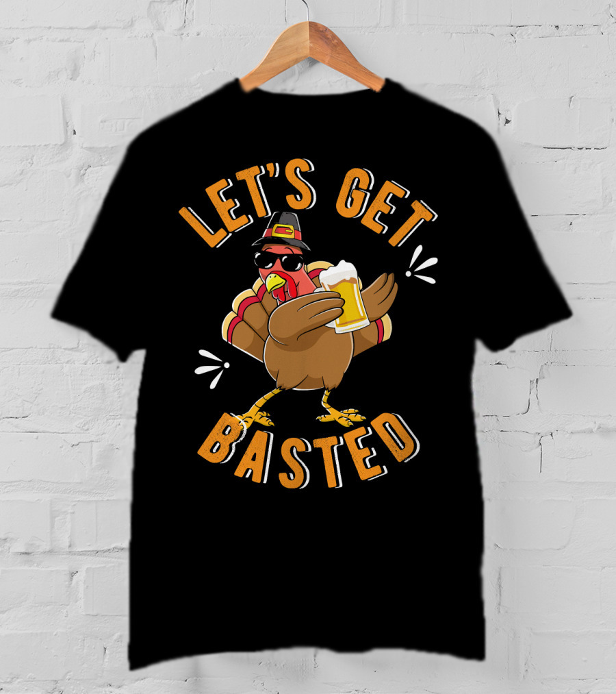 Let's Get Basted Funny Beer Turkey T-Shirt