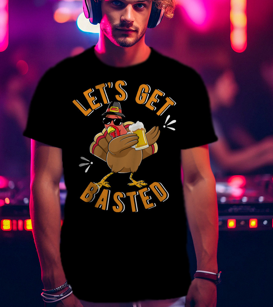 Let's Get Basted Funny Beer Turkey T-Shirt