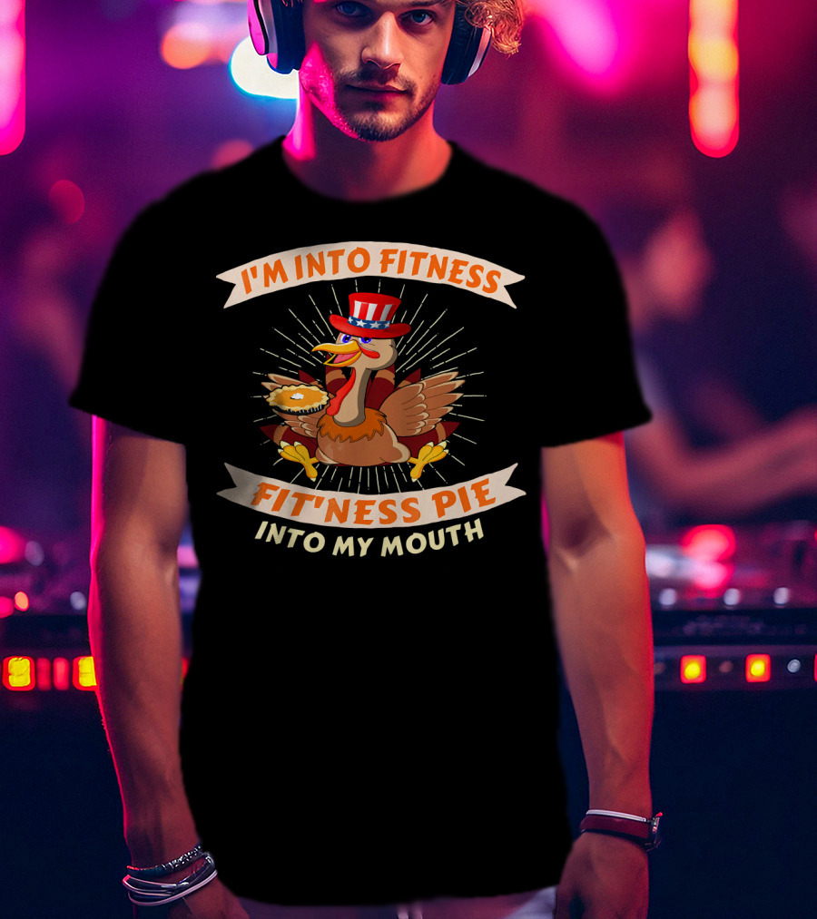 I'm Into Fitness Pie Into My Mouth Thanksgiving USA Flag Turkey T-Shirt