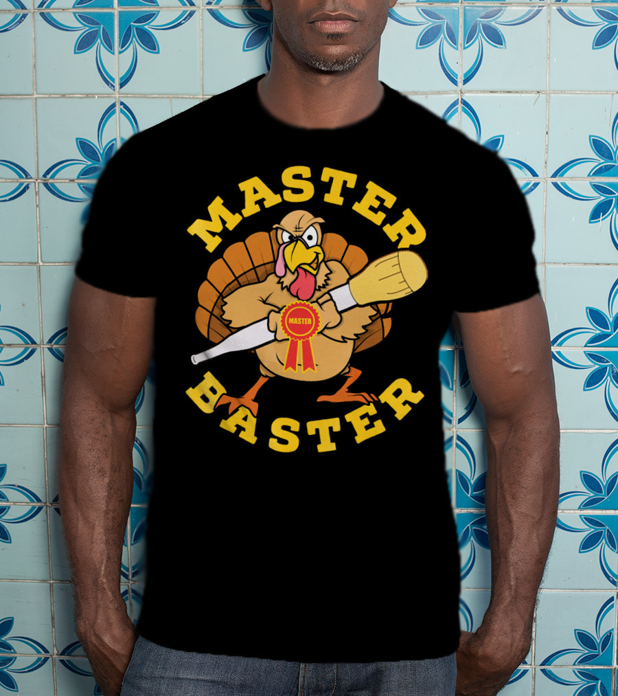 Master Baster Thanksgiving Funny Turkey Cooking Humor T-Shirt