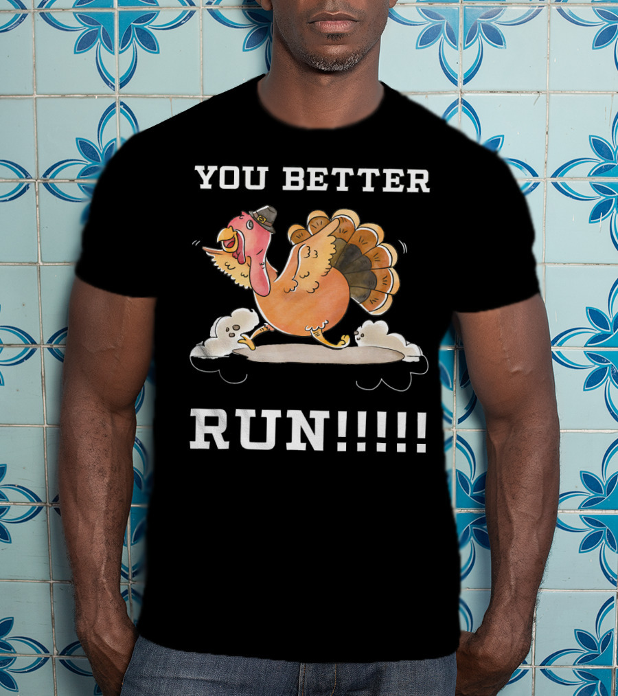 YOU BETTER RUN Funny Turkey Hat Clouds T-Shirt