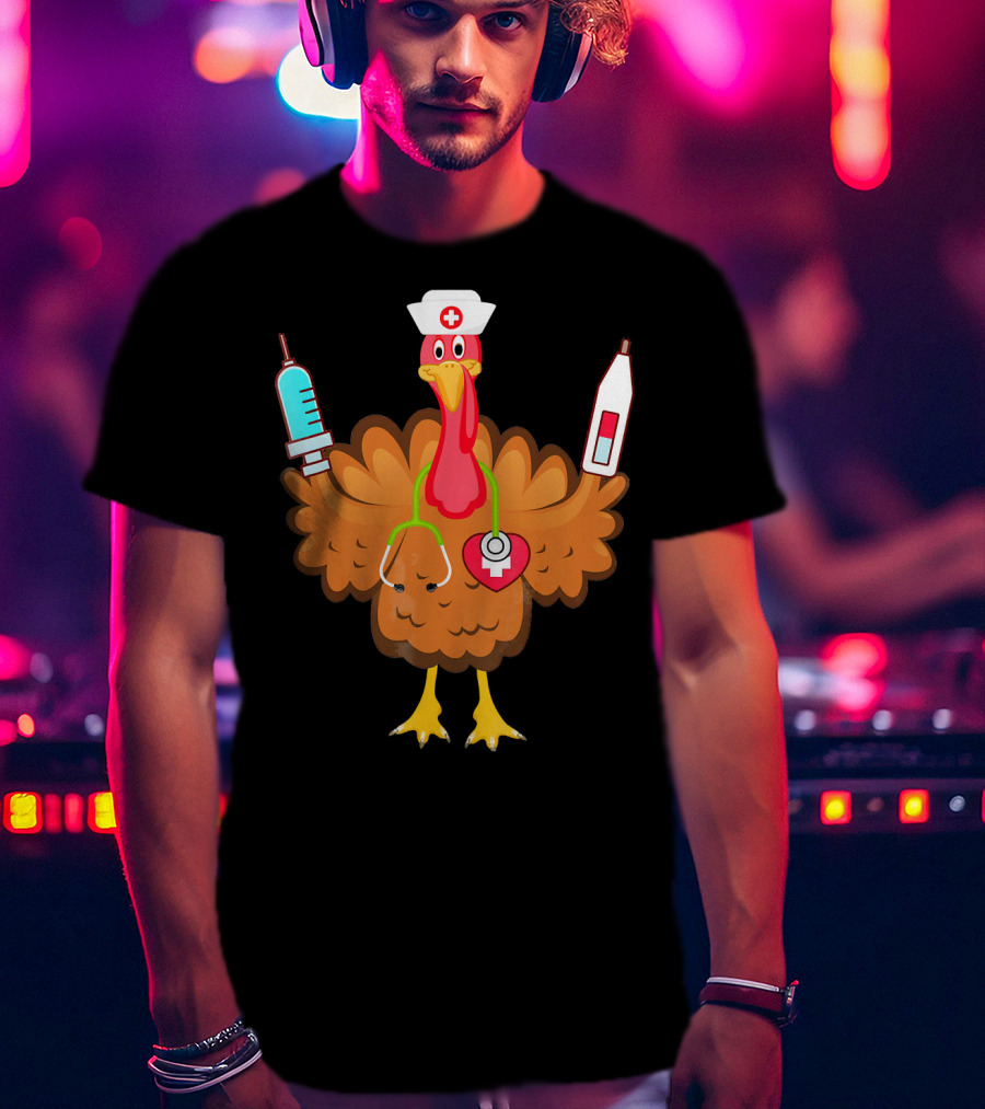 Nurse Turkey Stethoscope Syringe Nurse Hat Medical Humor T-Shirt