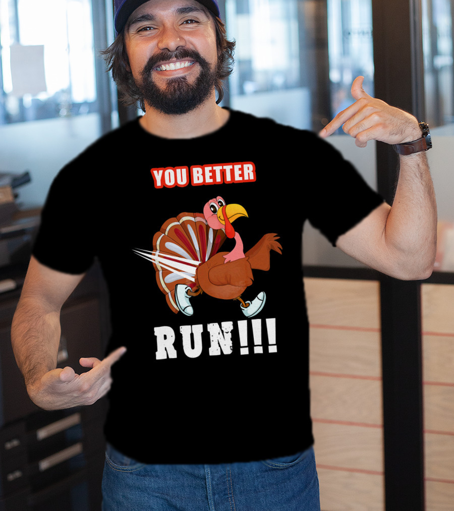 You Better Run Funny Turkey Cartoon Run T-Shirt