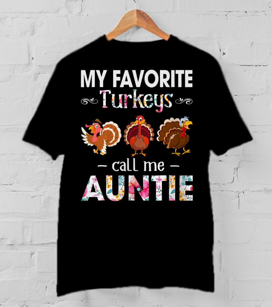 My Favorite Turkeys Call Me Auntie T-Shirt