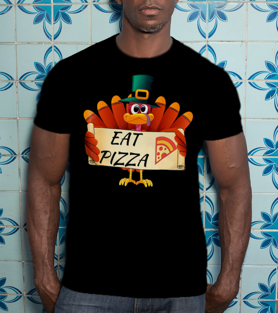 Funny Turkey Eat Pizza Thanksgiving Day Eat Pizza Thanksgiving Turkey T-Shirt