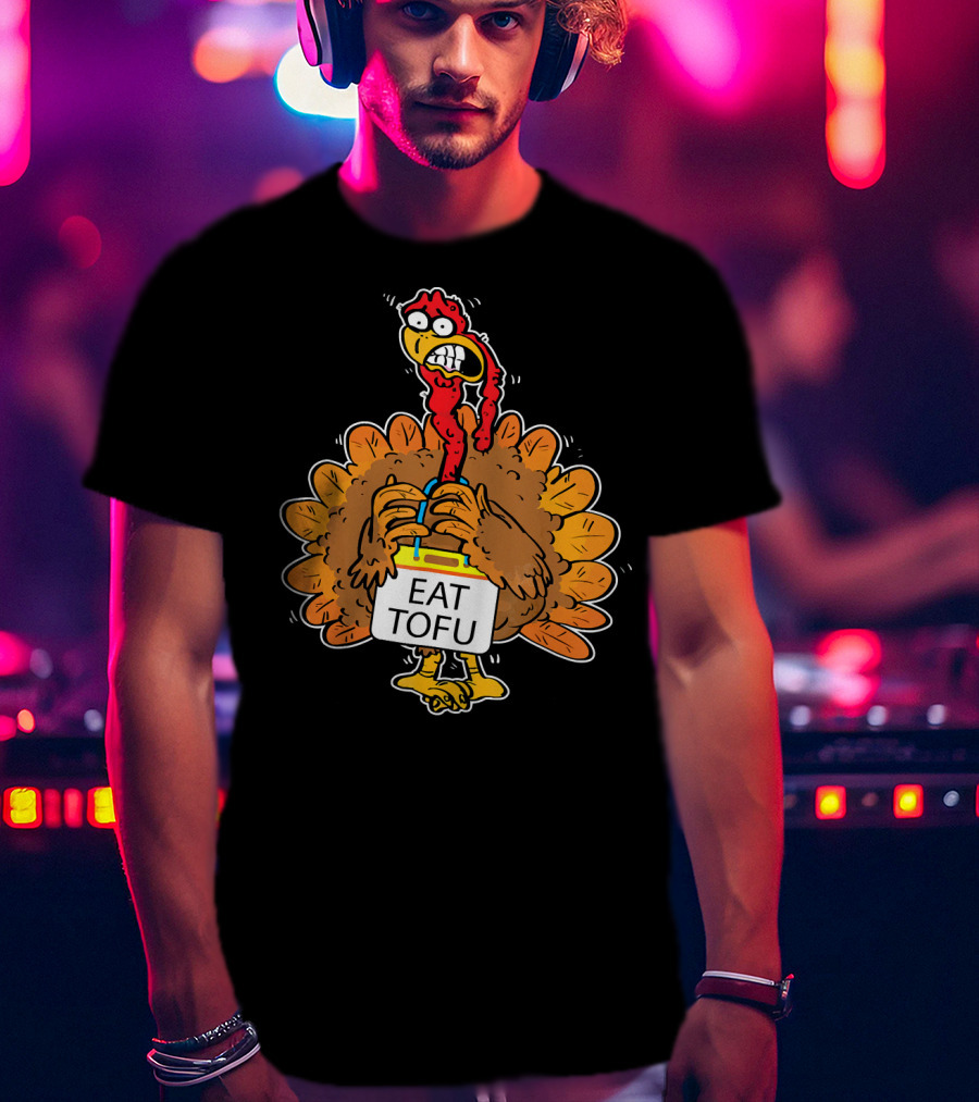 Save A Turkey Eat Tofu Funny Cartoon Turkey Holding Sign T-Shirt