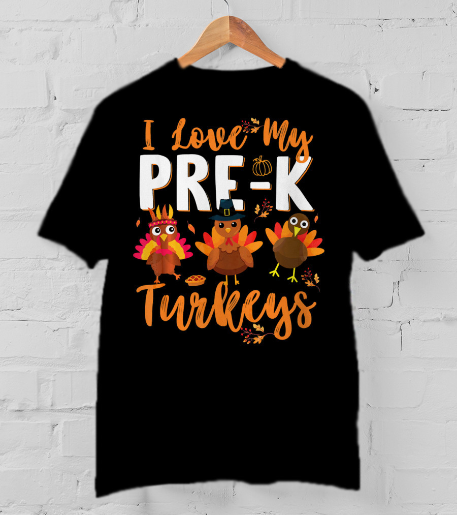 I Love My Pre K Turkeys Pumpkin Hat Pie Autumn Leaves T-Shirt