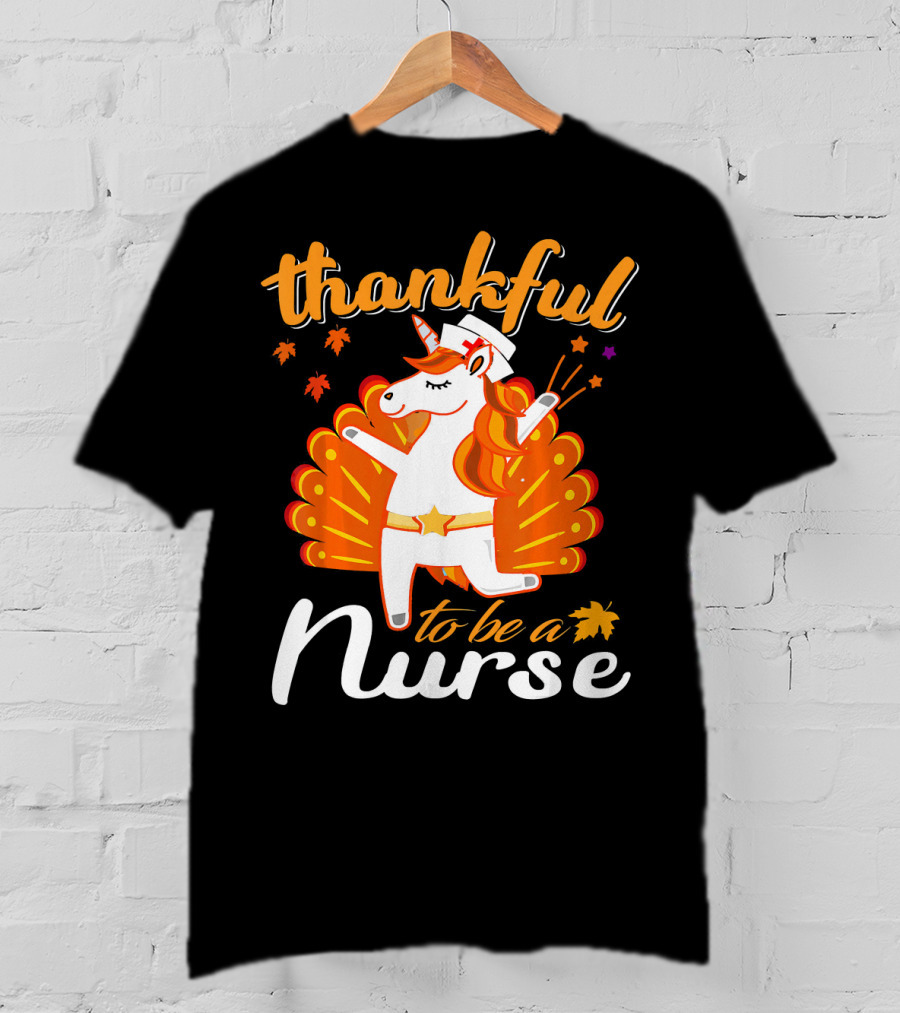Thankful To Be A Nurse Thanksgiving Unicorn T-Shirt