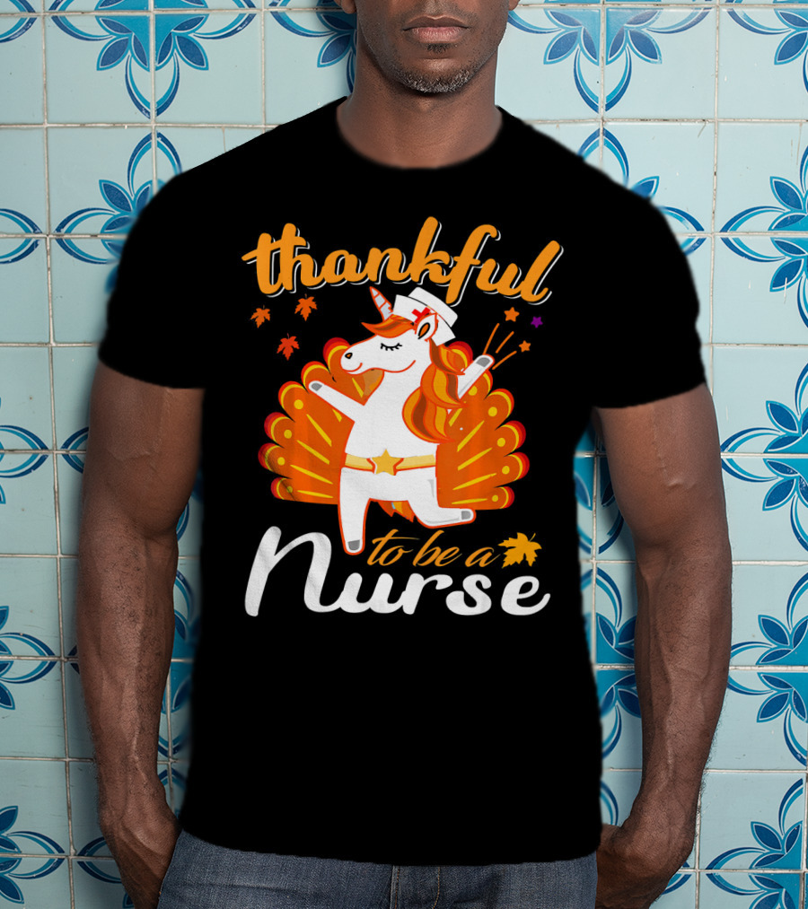 Thankful To Be A Nurse Thanksgiving Unicorn T-Shirt