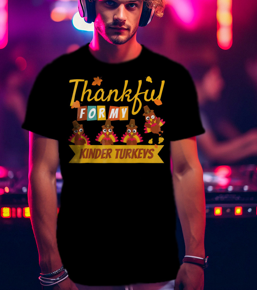 Thankful For My Kinder Turkeys Kid's Thanksgiving T-Shirt