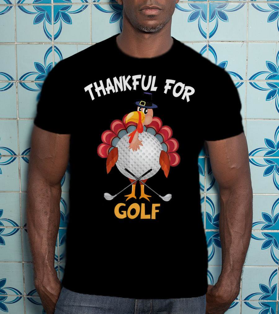 Thankful For Golf Turkey Thanksgiving T-Shirt