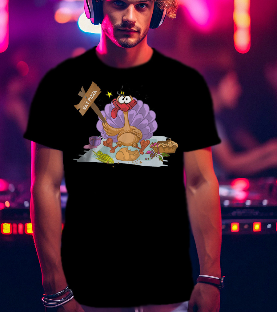 Eat Pizza Thanksgiving Turkey Feast T-Shirt