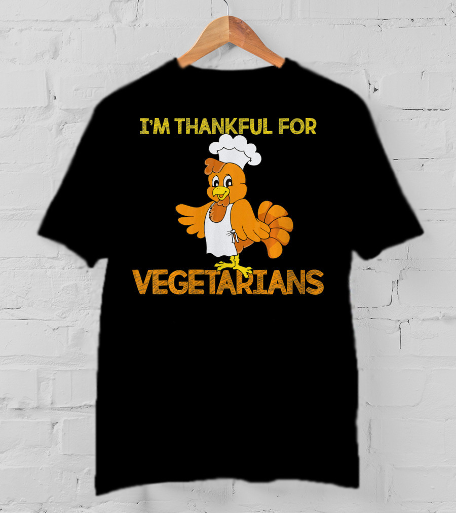 I'm Thankful For Vegetarians Turkey Chef T-Shirt
