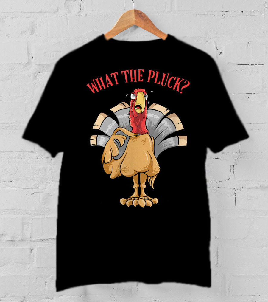 What The Pluck Funny Thanksgiving Turkey Character With Surprised Expression T-Shirt