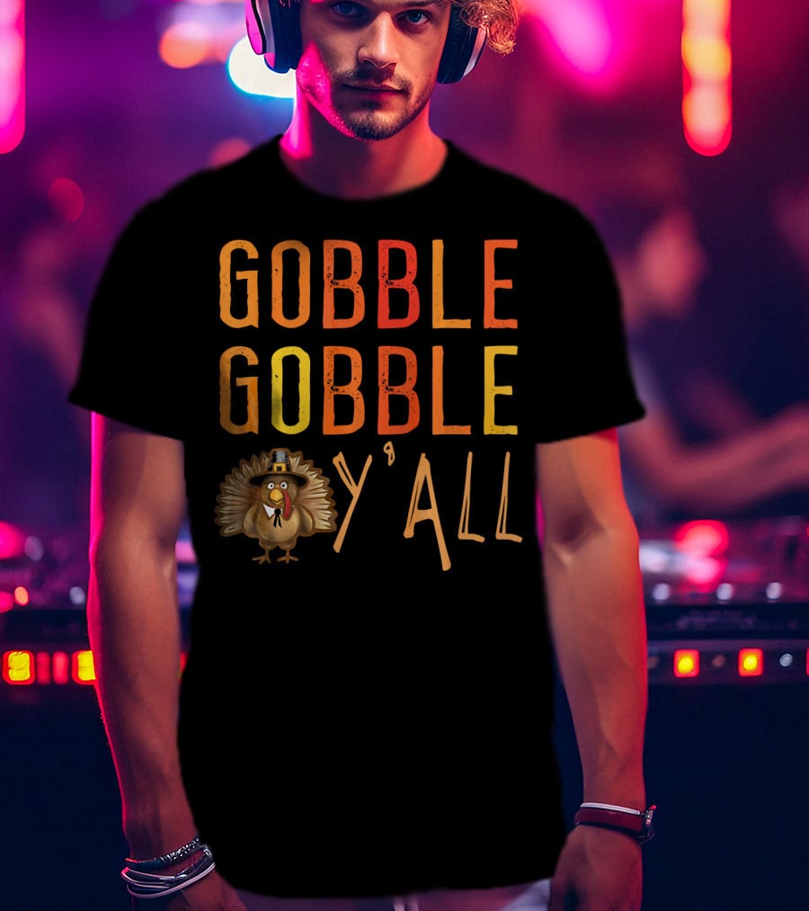 Gobble Gobble Y'all Funny Turkey Thanksgiving Pilgrim Hat T-Shirt