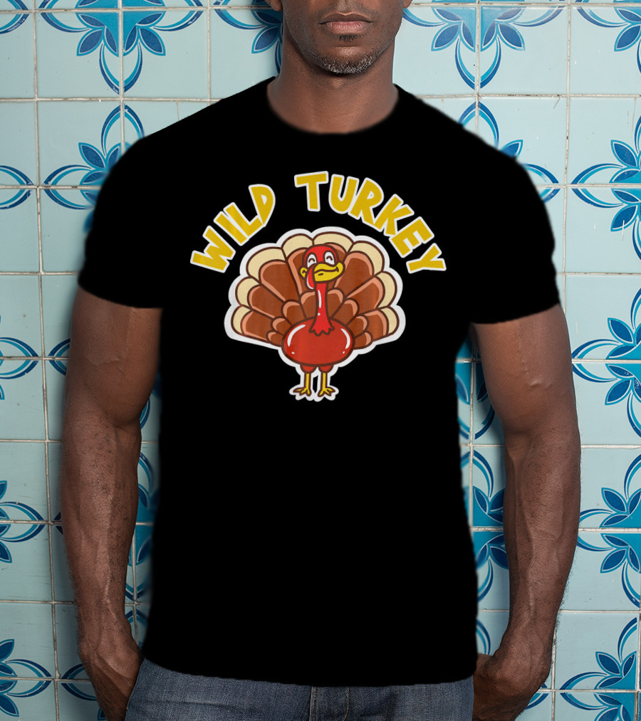 Wild Turkey Thanksgiving Holiday Wild T-Shirt