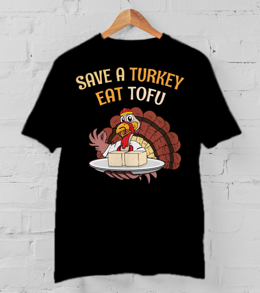 Save A Turkey Eat Tofu Thanksgiving Cartoon Turkey With Tofu Plate T-Shirt