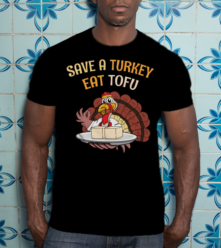 Save A Turkey Eat Tofu Thanksgiving Cartoon Turkey With Tofu Plate T-Shirt