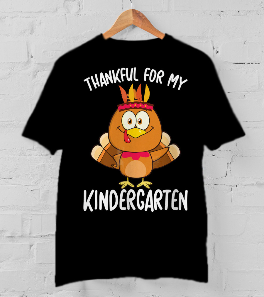 Thankful For My Kindergarten Turkey T-Shirt