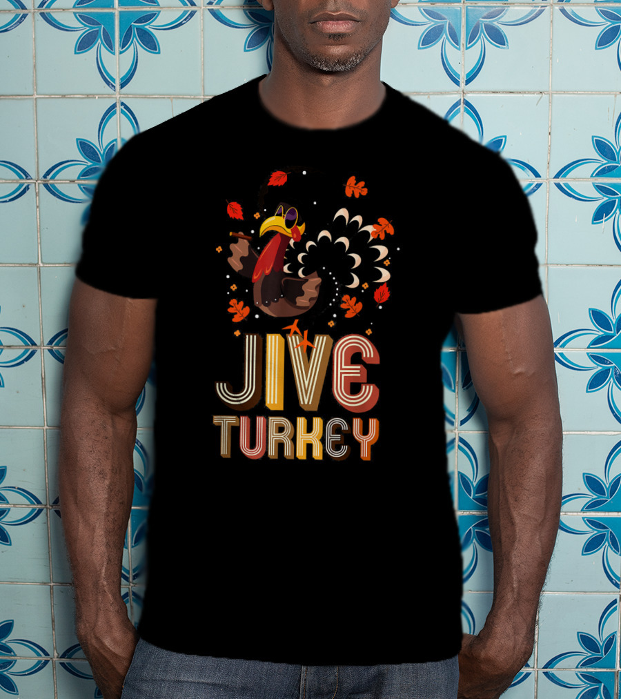 Jive Turkey Funny Thanksgiving Holiday T-Shirt