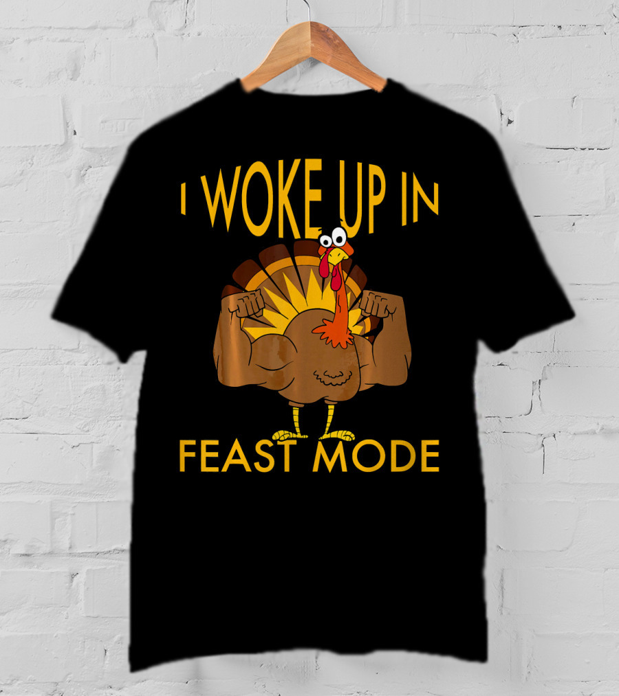 I Woke Up In Feast Mode Funny Turkey Tro Flexing Cartoon T-Shirt
