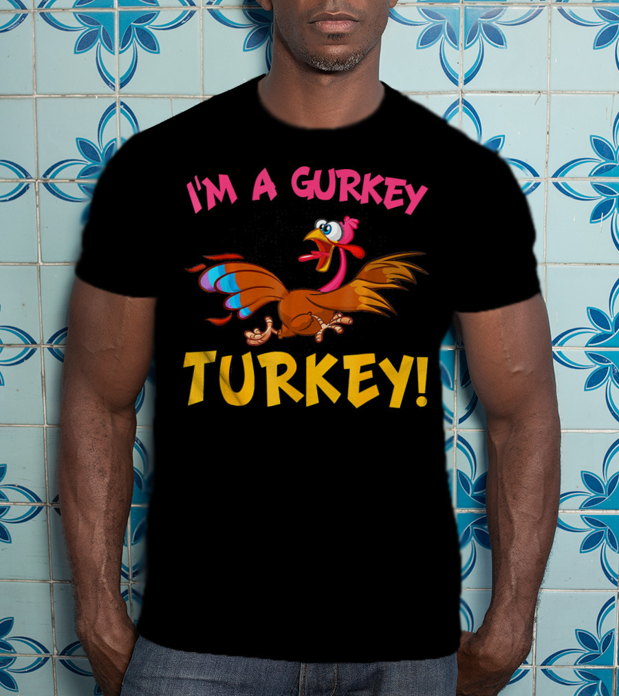 I'm A Gurkey Turkey Animated Cartoon Bird T-Shirt