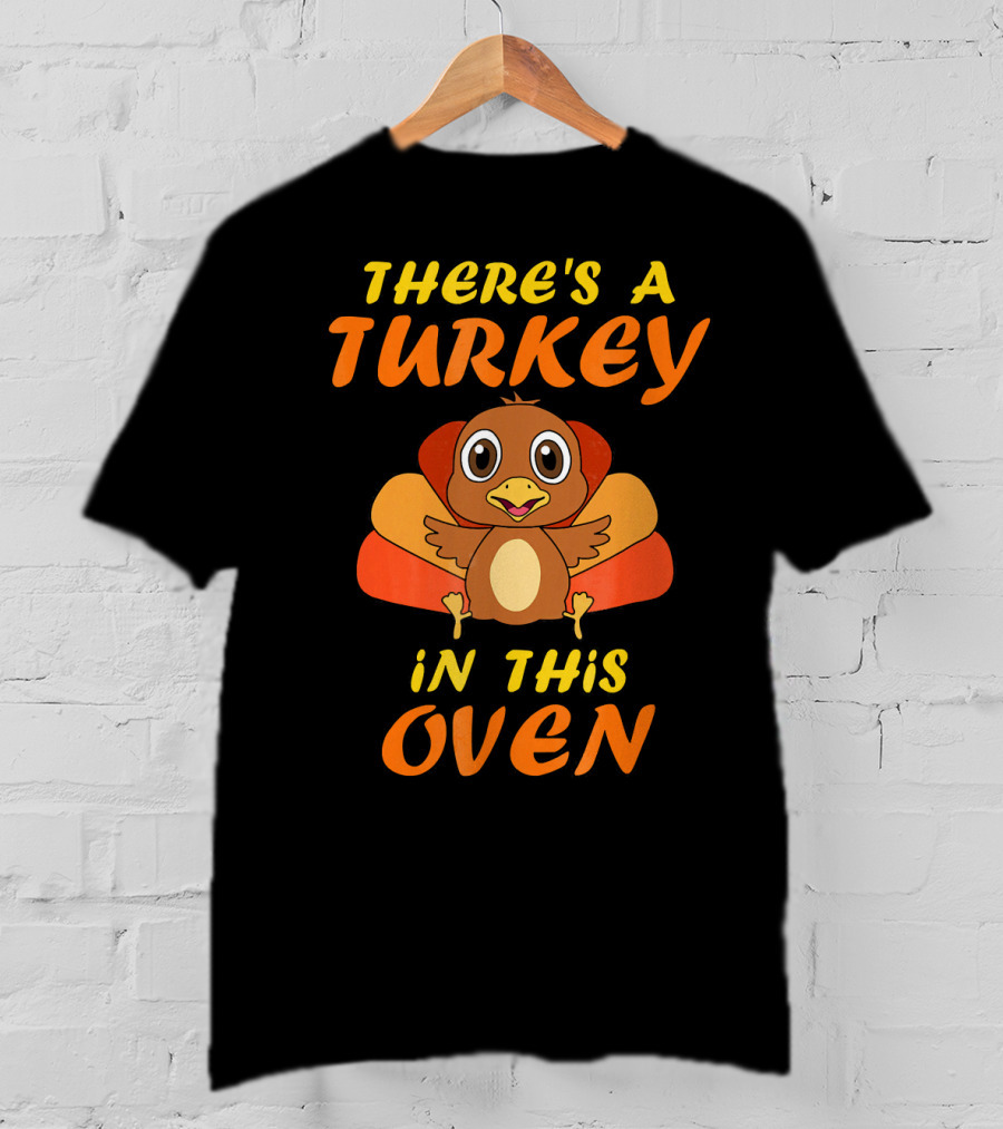 Thanksgiving Couples Pregnancy Announcement There's A Turkey In This Oven T-Shirt