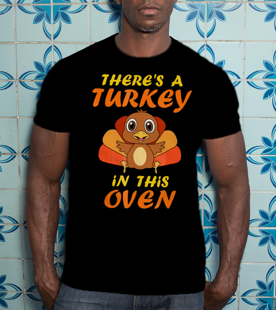 Thanksgiving Couples Pregnancy Announcement There's A Turkey In This Oven T-Shirt