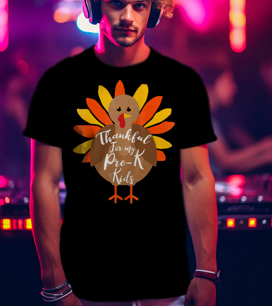 Thankful For My Pre-K Kids Turkey Thanksgiving T-Shirt