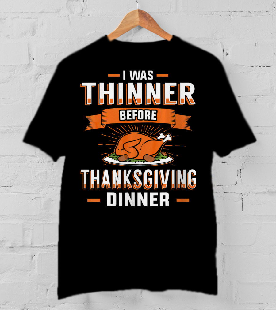 I Was Thinner Before Thanksgiving Dinner Turkey Plate T-Shirt