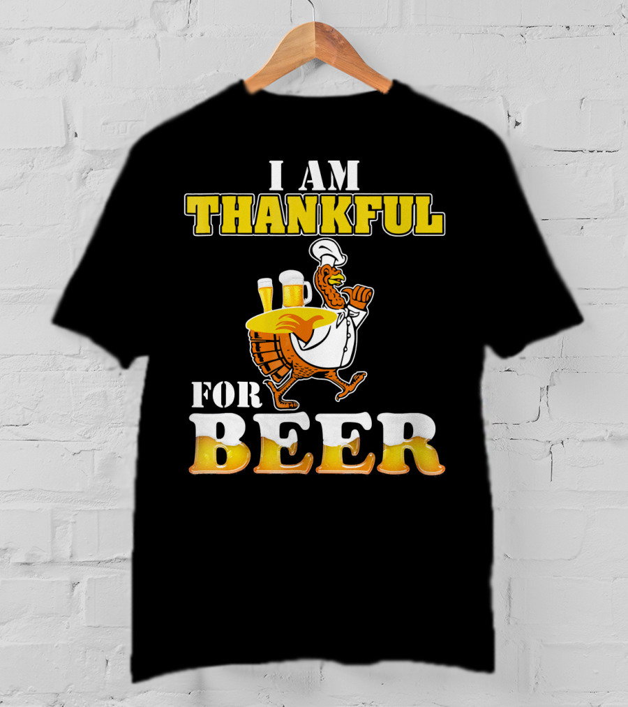 I Am Thankful For Beer Turkey Chef Carrying Glasses Thanksgiving T-Shirt