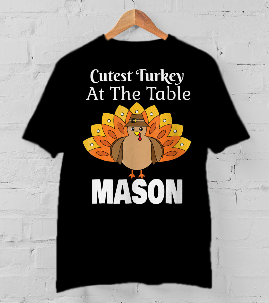 Cutest Turkey At The Table Mason Kids Personalized Thanksgiving MAS T-Shirt