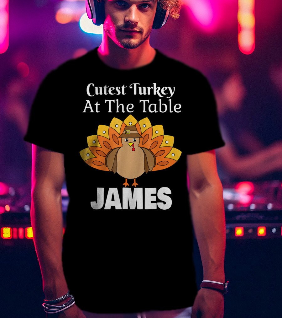 Cutest Turkey At The Table Personalized Thanksgiving James T-Shirt