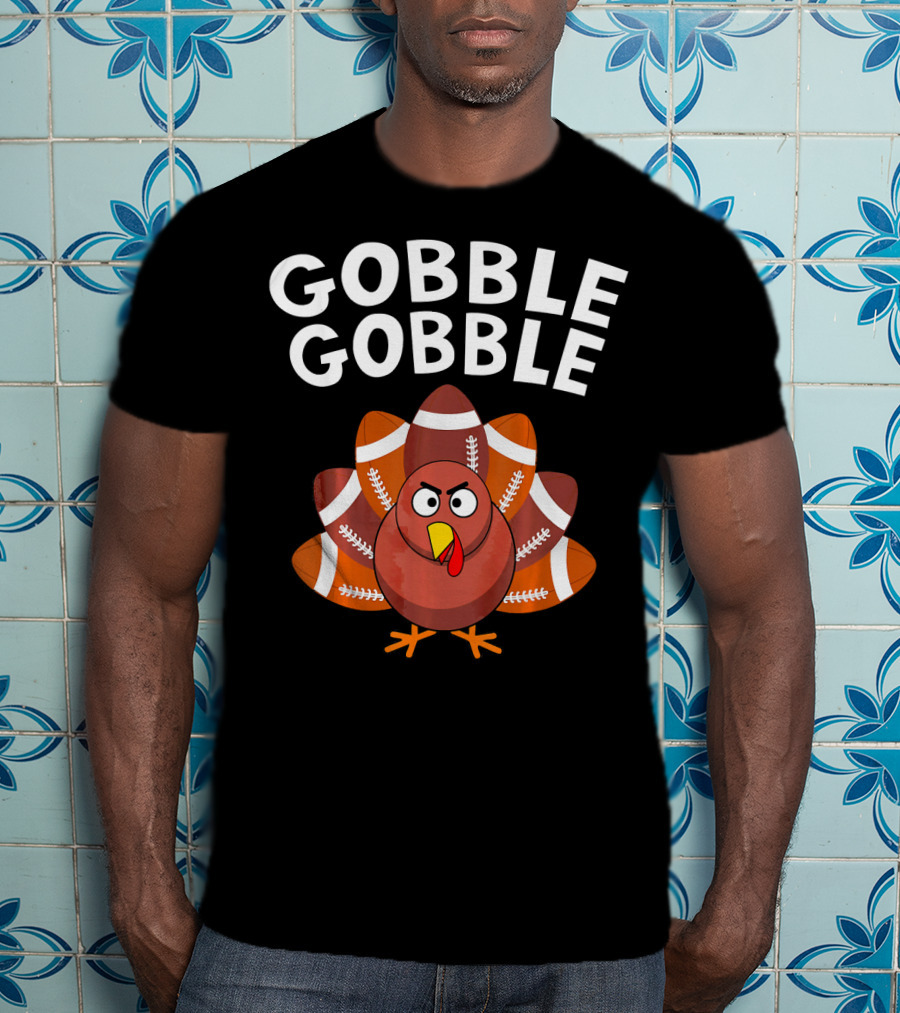 Gobble Gobble Turkey With Football Tail Feathers T-Shirt