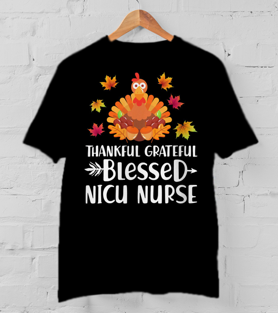 Thankful Grateful Blessed NICU Nurse Turkey Leaves T-Shirt
