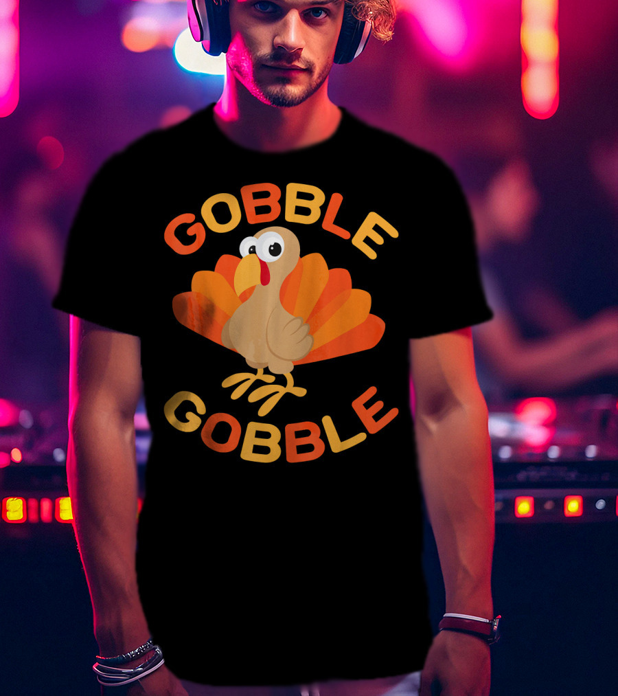 Gobble Gobble Cool Thanksgiving Day Turkey T-Shirt